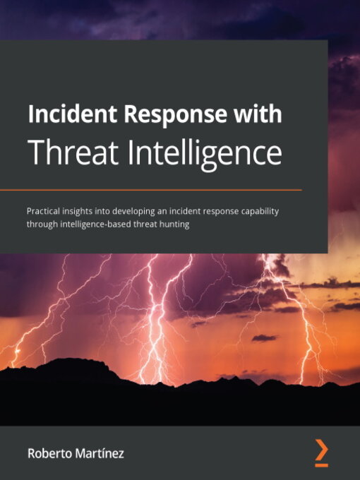 Title details for Incident Response with Threat Intelligence by Roberto Martinez - Available
